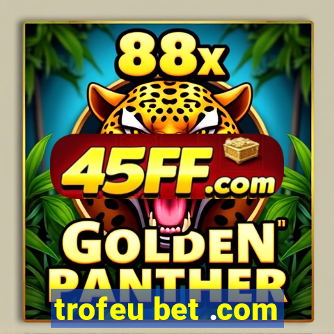 trofeu bet .com